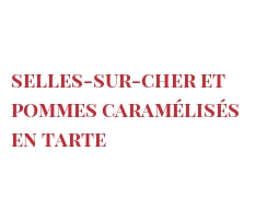 Recipe Selles-sur-Cher et pommes caramélisés en tarte